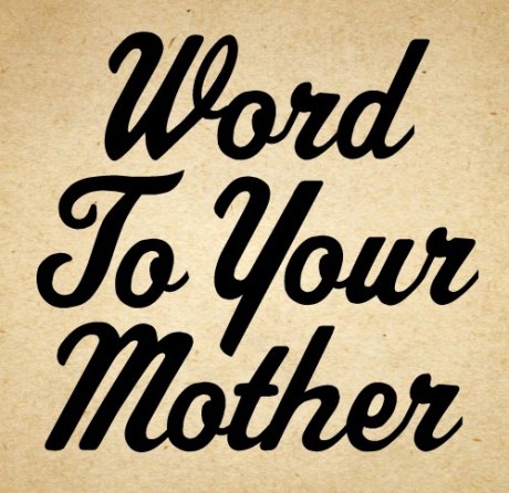 word-to-your-mother-poster