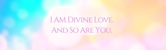 i-am-divine-loveand-so-are-you